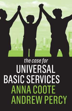 Case for Universal Basic Services de Anna Coote