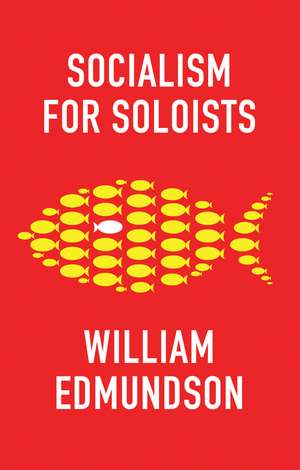 Socialism for Soloists de Edmundson