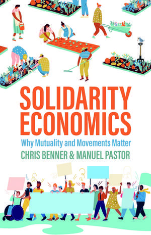 Solidarity Economics – Why Mutuality and Movements Matter de Benner