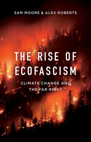 The Rise of Ecofascism – Climate Change and the Far Right de Moore