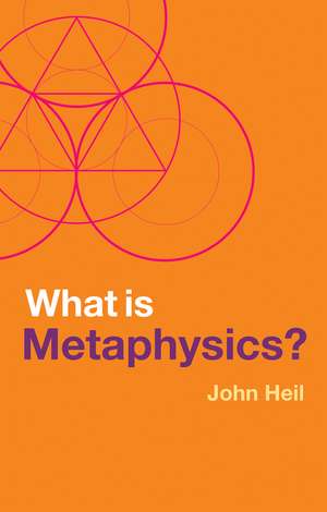 What Is Metaphysics? de John Heil