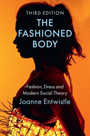 The Fashioned Body de Joanne Entwistle
