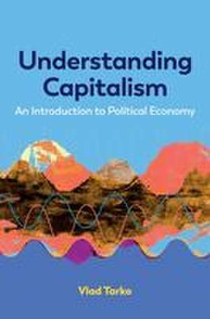 Understanding Capitalism de Vlad Tarko