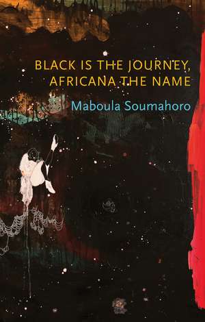 Black is the Journey, Africana the Name de Soumahoro