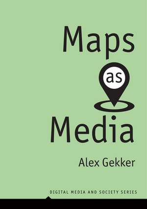 Maps as Media de Alex Gekker