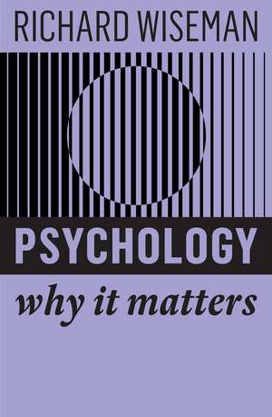 Psychology: Why It Matters de R Wiseman