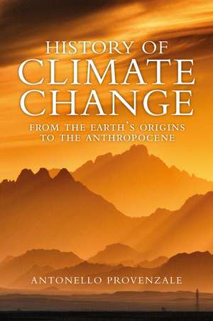 History of Climate Change – From the Earth′s Origins to the Anthropocene de A Provenzale