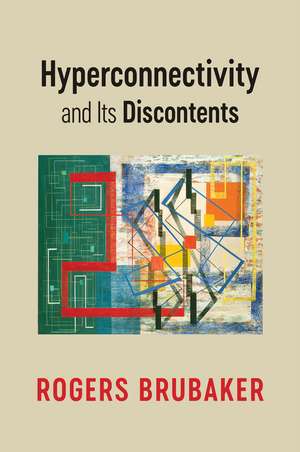 Hyperconnectivity and Its Discontents de R Brubaker