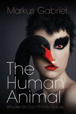 The Human Animal de Markus Gabriel