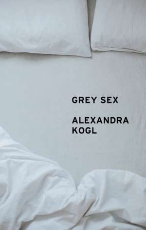 Grey Sex de Alexandra Kogl