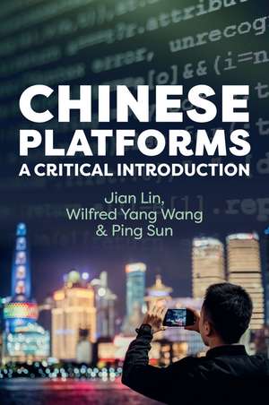 Chinese Platforms: A Critical Introduction de Jian Lin