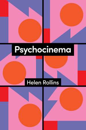 Psychocinema de Helen Rollins