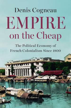 Empire on the Cheap de Denis Cogneau