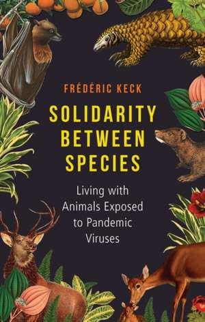 Solidarity Between Species de Frederic Keck