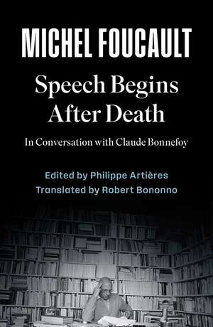 Speech Begins After Death de Michel Foucault