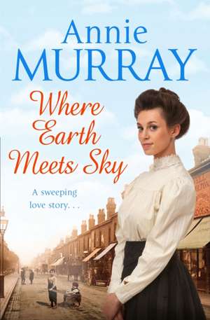 Where Earth Meets Sky de Annie Murray