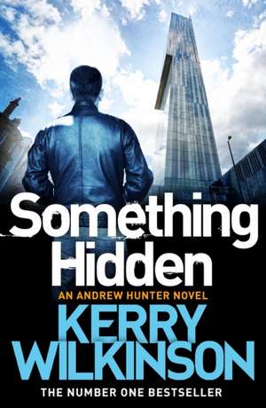 Something Hidden de Kerry Wilkinson