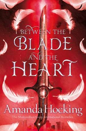 Hocking, A: Between the Blade and the Heart de Amanda Hocking