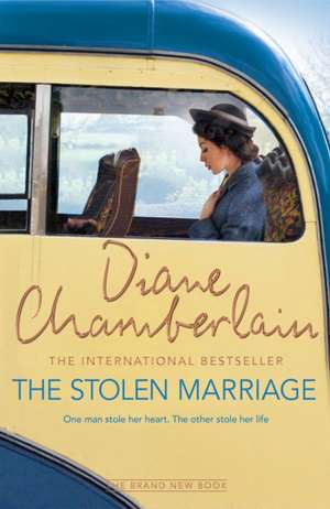 Chamberlain, D: The Stolen Marriage de Diane Chamberlain