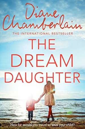 The Dream Daughter de Diane Chamberlain