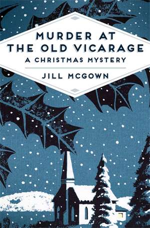 Mcgown, J: Murder at the Old Vicarage de Jill McGown