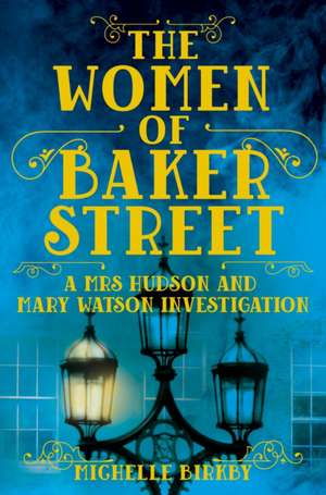 Birkby, M: The Women of Baker Street de Michelle Birkby