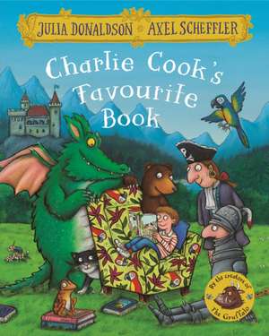 Charlie Cook's Favourite Book de Julia Donaldson