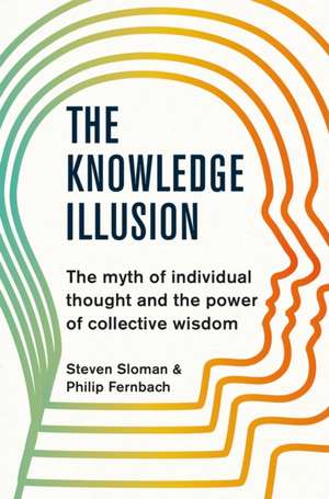 The Knowledge Illusion de Steven Sloman