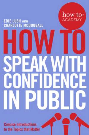 How To Speak With Confidence in Public de Edie Lush