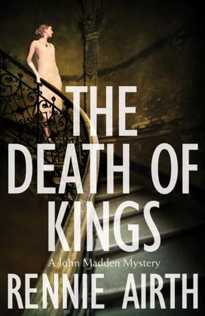 The Death of Kings de Rennie Airth