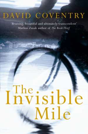 Coventry, D: The Invisible Mile de David Coventry