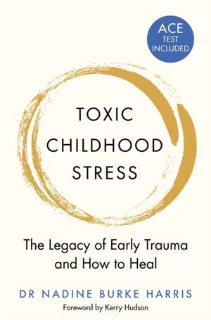 Toxic Childhood Stress de Nadine Burke Harris