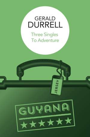 Three Singles to Adventure de Gerald Durrell