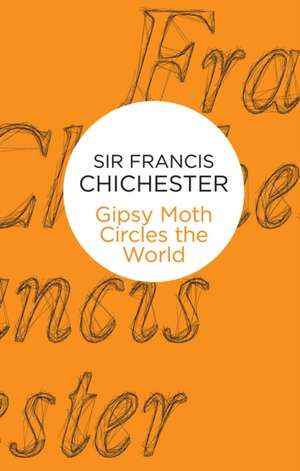 Gipsy Moth Circles The World de Francis Chichester