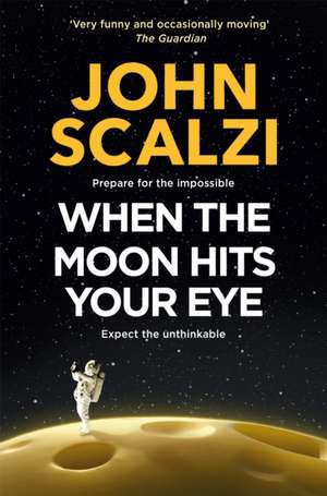 When the Moon Hits Your Eye de John Scalzi