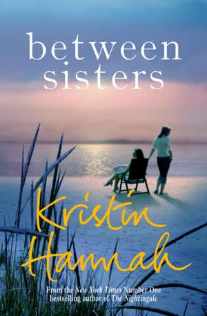 Between Sisters de Kristin Hannah