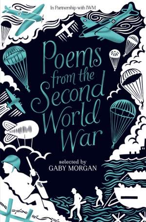 Poems from the Second World War de Gaby Morgan