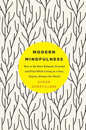 Modern Mindfulness de Rohan Gunatillake