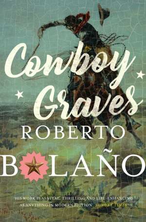 Cowboy Graves de Roberto Bolano