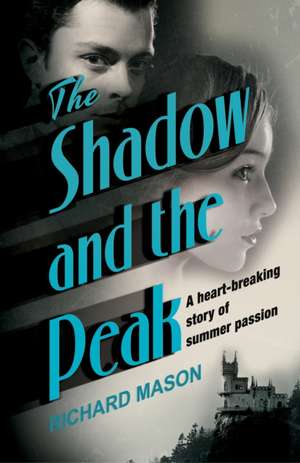 The Shadow and the Peak de Richard Mason