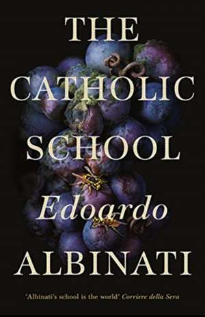 Albinati, E: Catholic School de Edoardo Albinati