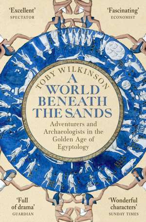 A World Beneath the Sands de Toby Wilkinson