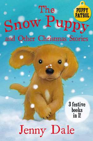 The Snow Puppy and other Christmas stories de Jenny Dale