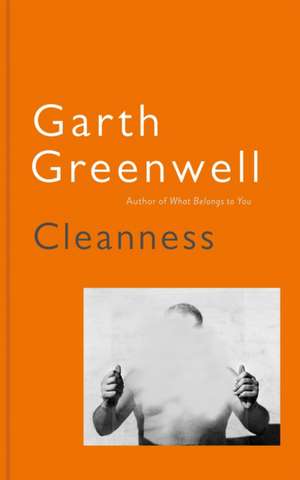 Cleanness de Garth Greenwell