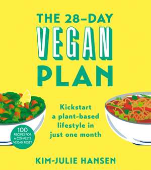 The 28-Day Vegan Plan de Kim Julie Hansen