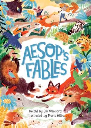 Aesop's Fables, Retold by Elli Woollard de Elli Woollard