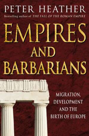 Empires and Barbarians de Peter Heather