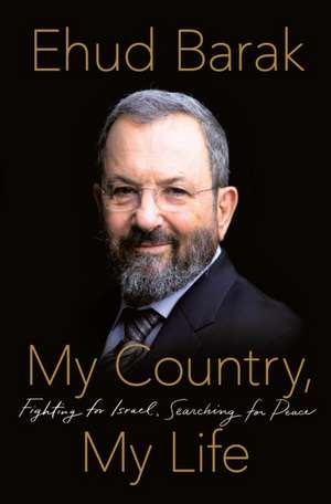 My Country, My Life de Ehud Barak