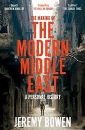 The Making of the Modern Middle East de Jeremy Bowen