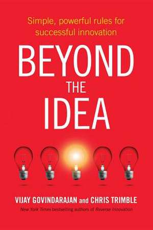 Beyond the Idea de Vijay Govindarajan